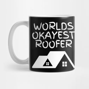 World okayest roofer Mug